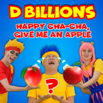 D Billions Happy Cha Cha Give Me an Apple